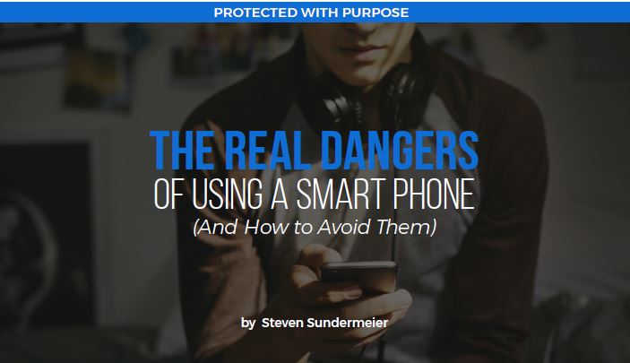THE REAL DANGERS OF USING A SMARTPHONE (And How to Avoid Them)